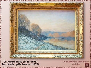 De Alfred Sisley (1839-1899) 
Port Marly, gelée blanche (1872) 37 
 