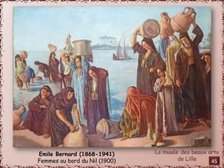 Emile Bernard (1868-1941) 
Femmes au bord du Nil (1900) 45 
 