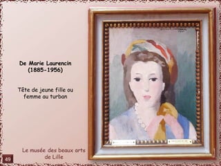 De Marie Laurencin 
(1885-1956) 
Tête de jeune fille ou 
femme au turban 
49 
 