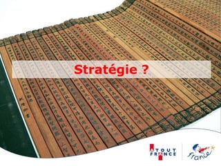 Stratégie ?
 