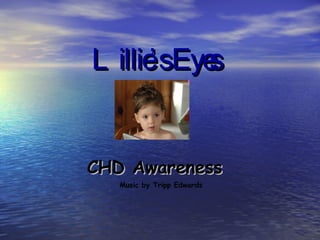 Lillie’s Eyes CHD Awareness Music by Tripp Edwards 