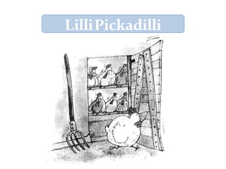 LilliPickadilli
 
