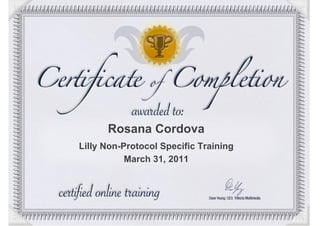 Rosana Cordova
Lilly Non-Protocol Specific Training
           March 31, 2011
 