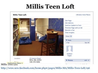 Millis Teen Loft Millis Teen Loft  http://www.new.facebook.com/home.php#/pages/Millis-MA/Millis-Teen-Loft/19602739181   