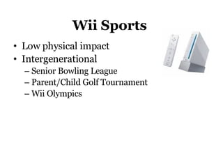 Wii Sports Low physical impact Intergenerational Senior Bowling League Parent/Child Golf Tournament Wii Olympics 