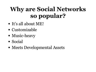 Why are Social Networks so popular? It’s all about ME! Customizable Music-heavy Social Meets Developmental Assets 