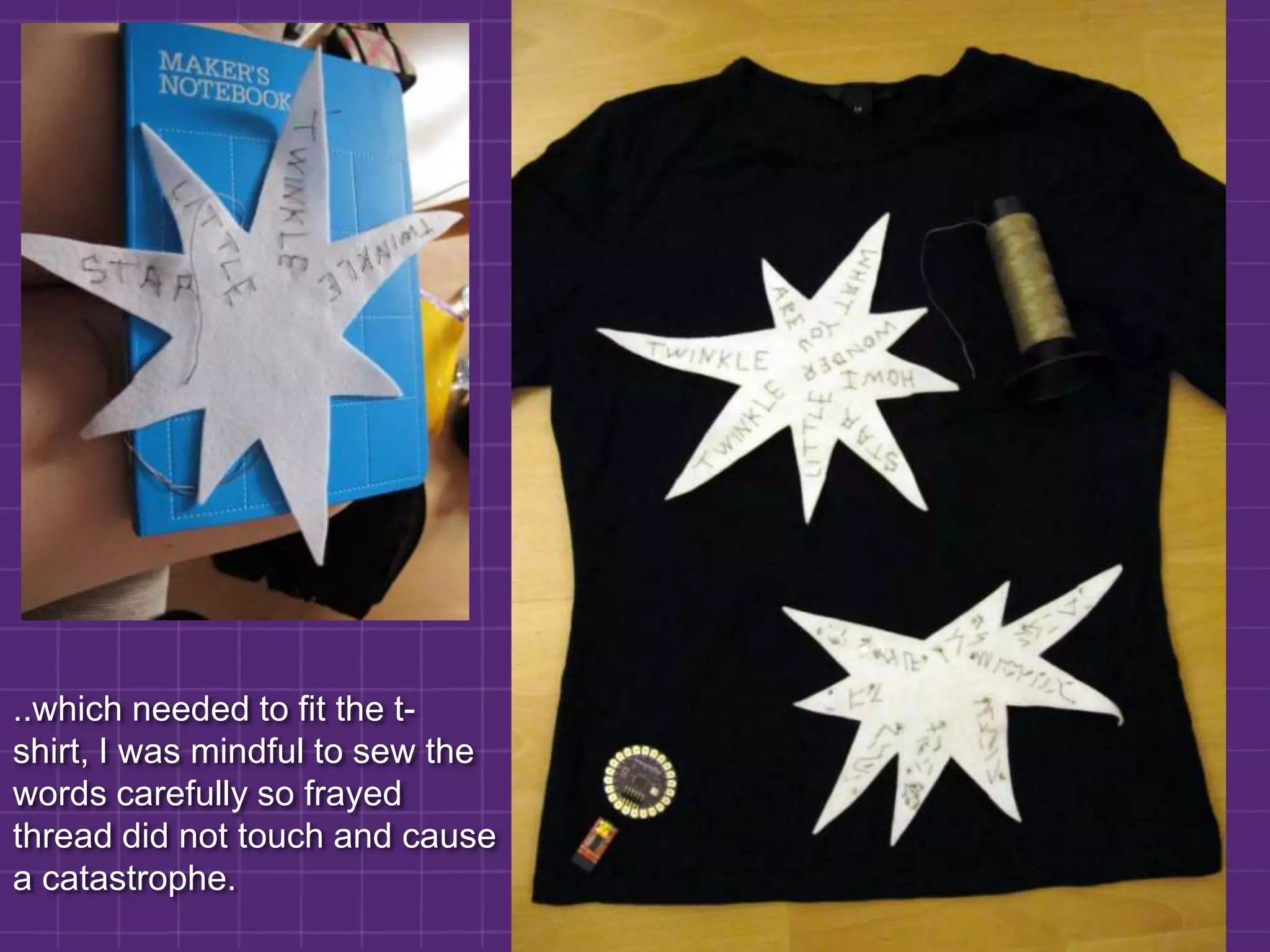 ..which needed to fit the t-shirt, I was mindful to sew the words carefully so frayed thread did not touch and cause a catastrophe.