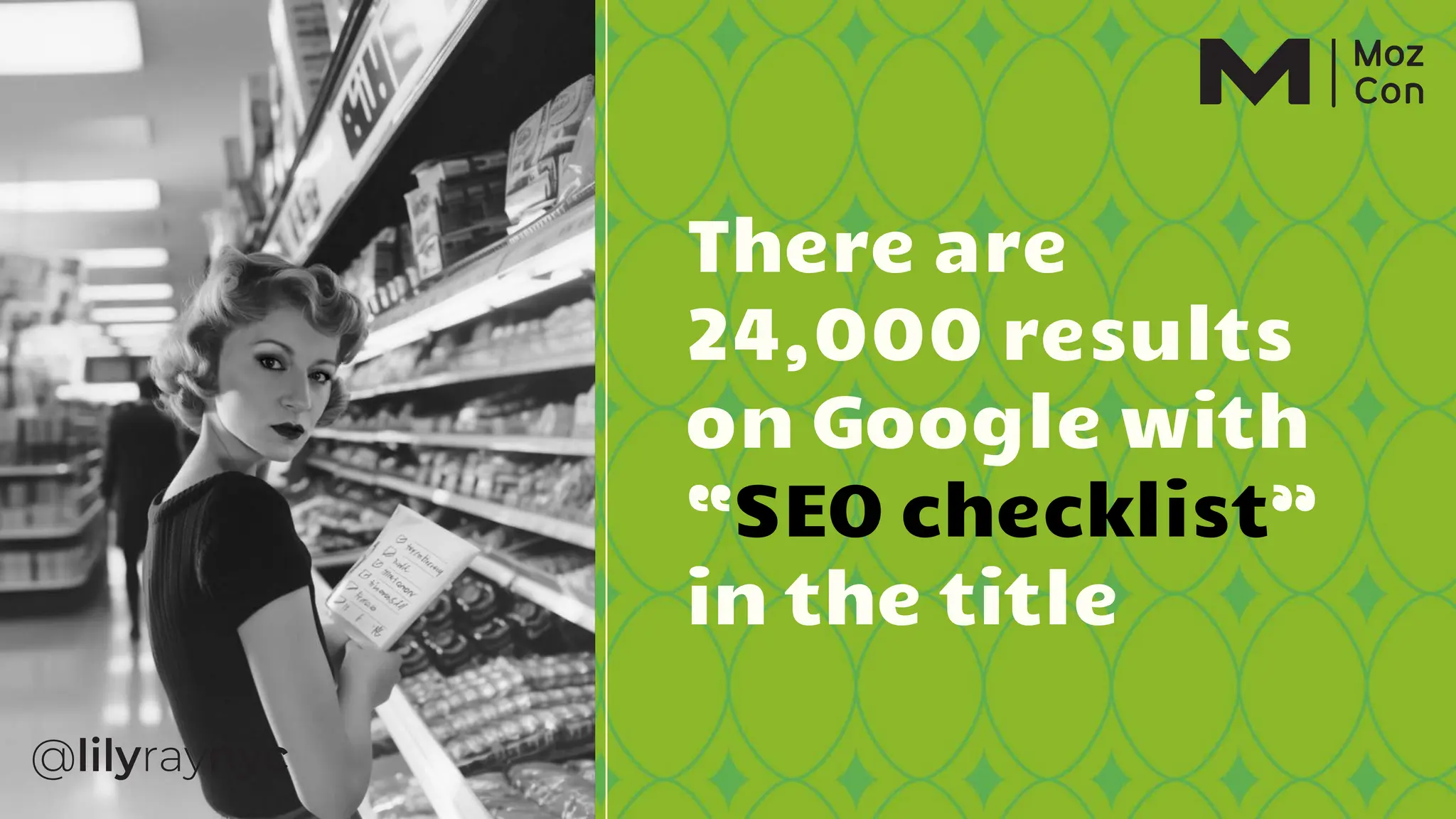 There are
24,000 results
on Google with
“SEO checklist”
in the title
 