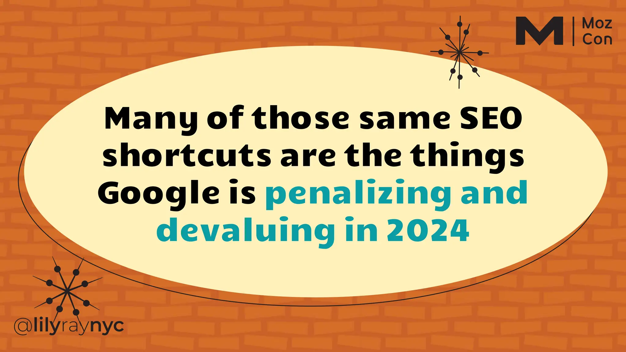 Many of those same SEO
shortcuts are the things
Google is penalizing and
devaluing in 2024
 