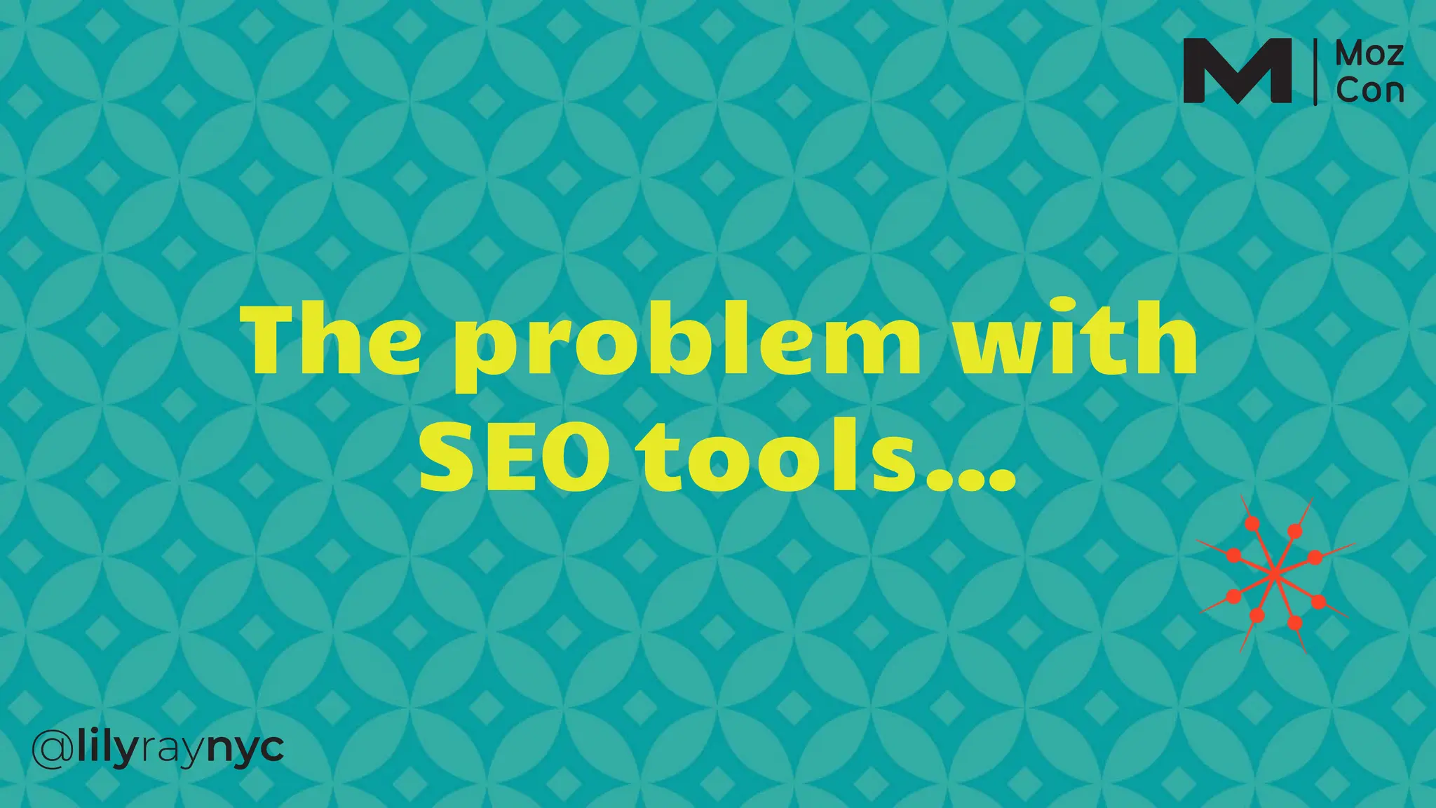 The problem with
SEO tools…
 