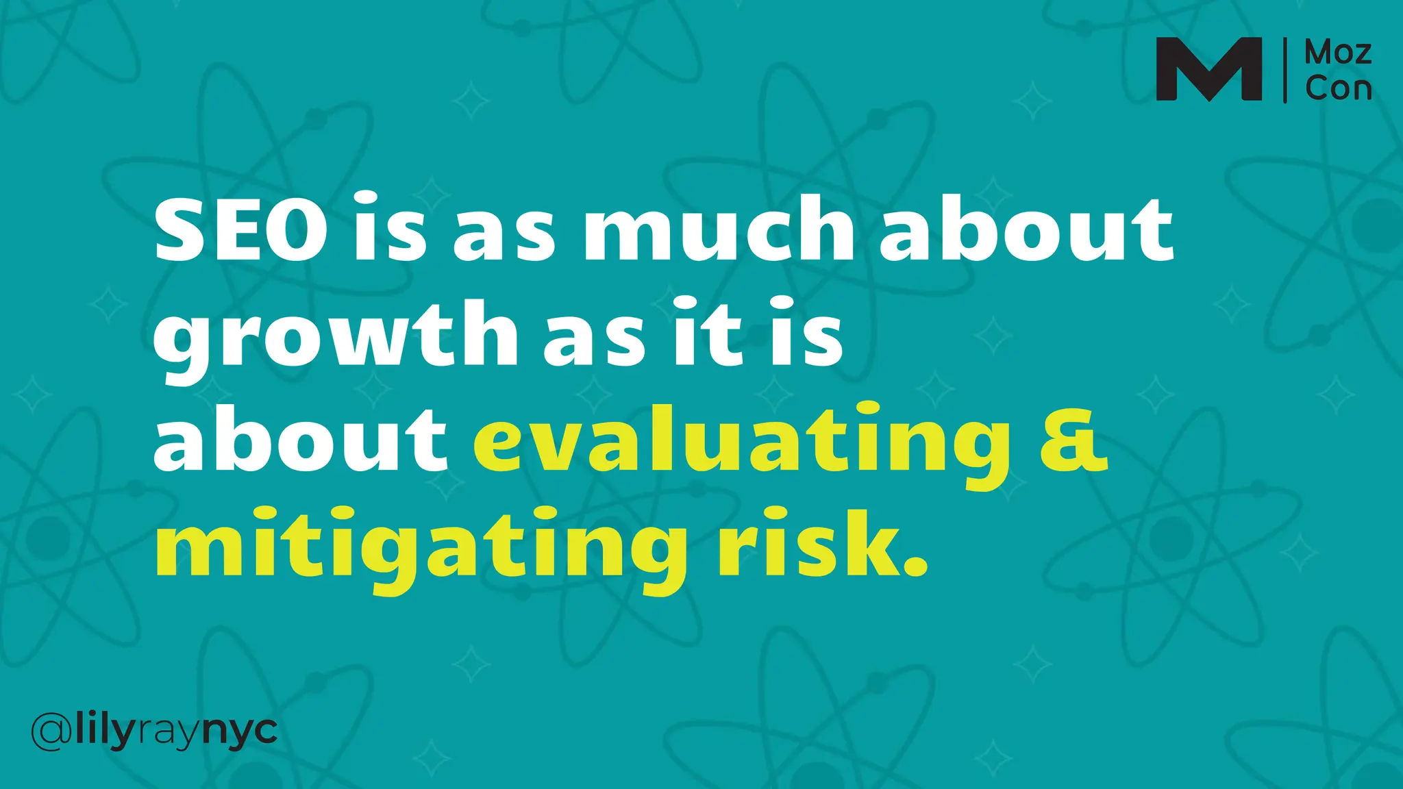 SEO is as much about
growth as it is
about evaluating &
mitigating risk.
 