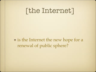 Lim JUS394  Internet Public Sphere