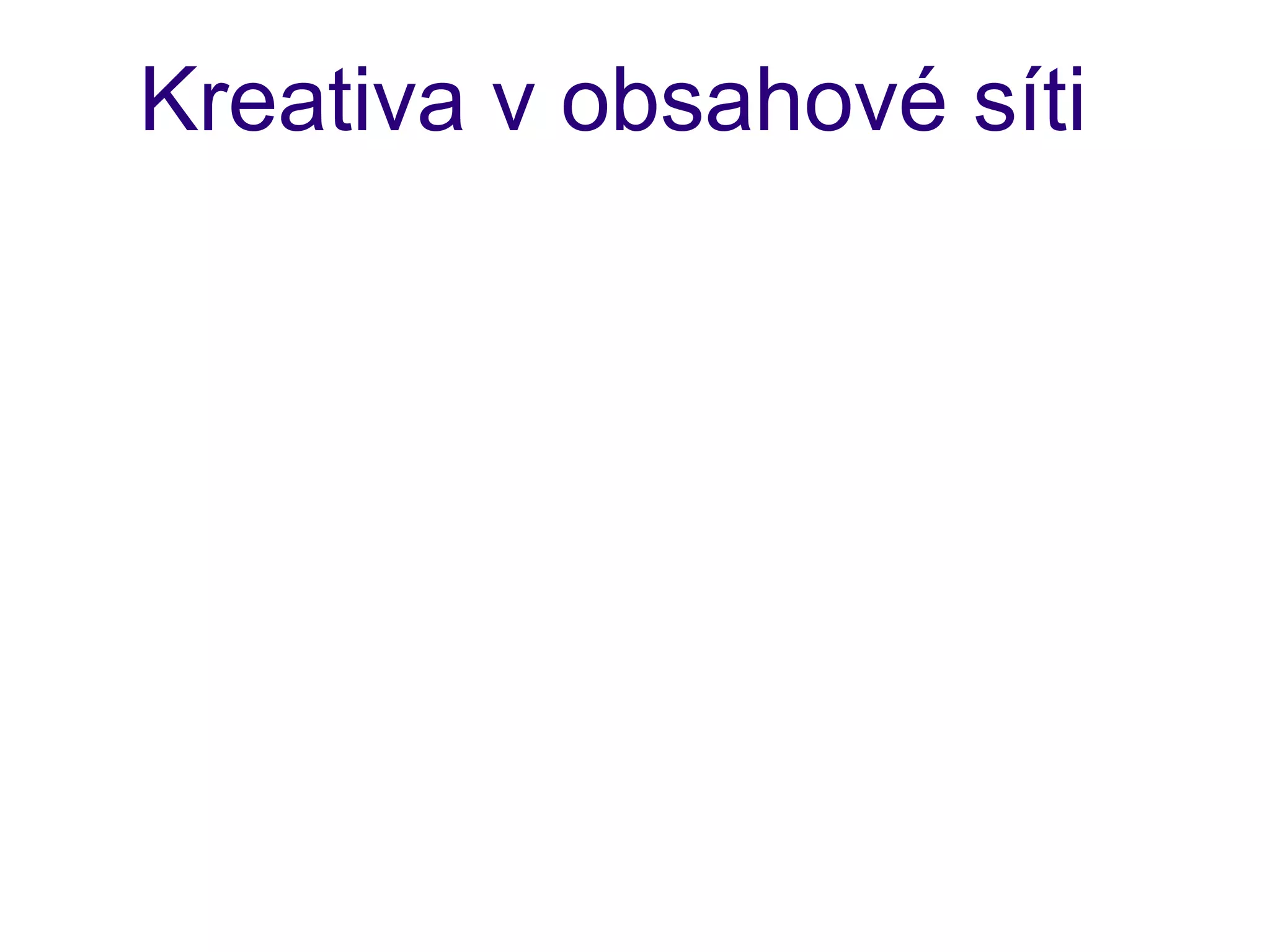 Kreativa v obsahové síti
 