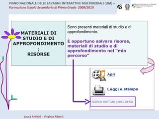 MATERIALI DI STUDIO E DI APPROFONDIMENTO ; RISORSE Sono presenti materiali di studio e di approfondimento. È opportuno salvare risorse, materiali di studio e di approfondimento nel “mio percorso” 