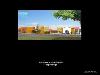 Escola do Bairro Varginha
       Itapetininga
 