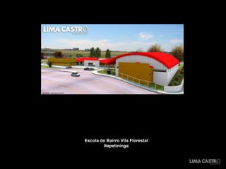 Escola do Bairro Vila Florestal
         Itapetininga
 