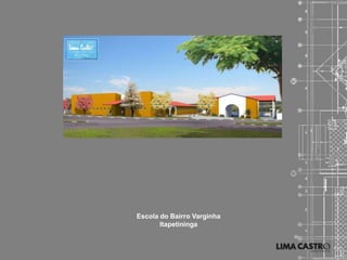 Escola do Bairro Varginha
       Itapetininga
 