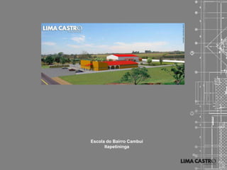 Escola do Bairro Cambuí
      Itapetininga
 