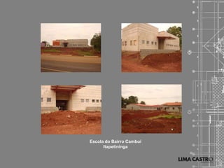 Escola do Bairro Cambuí
      Itapetininga
 