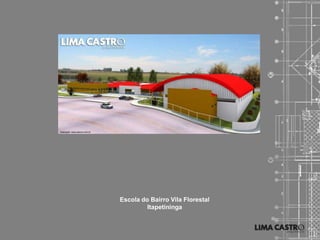 Escola do Bairro Vila Florestal
         Itapetininga
 