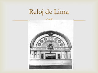 Reloj de Lima



 