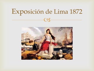 Exposición de Lima 1872


 