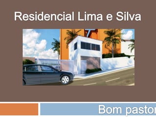Residencial Lima e Silva Bom pastor 