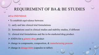 Regulatory requirements of BIOAVAILABLITY & BIOEQUIVALENCE STUDIES ...