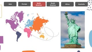 North
America
Europe
Asia
South
America
Africa Australia
 