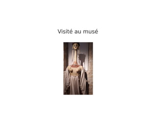 Visité au musé
 