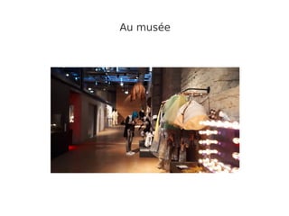 Au musée
 