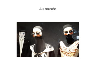 Au musée
 