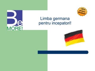 Limba germana pentru incepatori! 