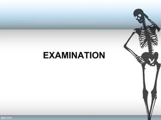 EXAMINATION
 
