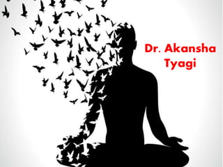 Dr. Akansha
Tyagi
 