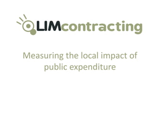 Measuring the local impact of
public expenditure

 