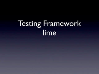 Testing Framework
        lime
 