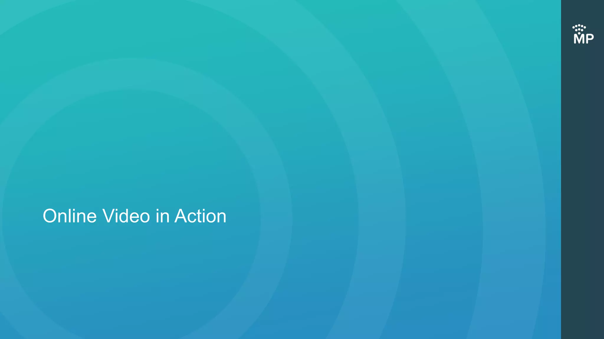 Online Video in Action
 