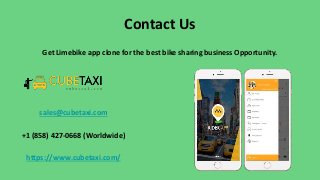 Contact Us
Get Limebike app clone for the best bike sharing business Opportunity.
sales@cubetaxi.com
+1 (858) 427-0668 (Worldwide)
https://www.cubetaxi.com/
 