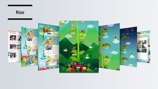 Rise
 