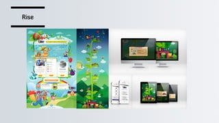 Rise
 
