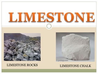 LIMESTONE ROCKS   LIMESTONE CHALK
 