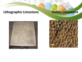 Lithographic Limestone Oolitic Limestone
 