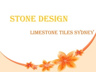 Stone DeSign
LimeStone tiLeS SyDney
 