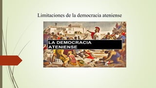 Limitaciones de la democracia ateniense
 