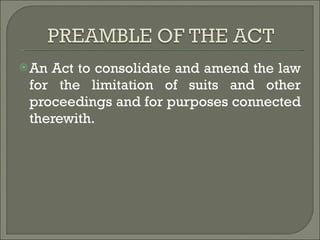 An Act to consolidate and amend the law for the limitation of suits and other proceedings and for purposes connected therewith. 