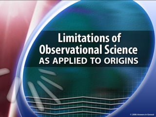 Limitations of Observational Science Title 01167 