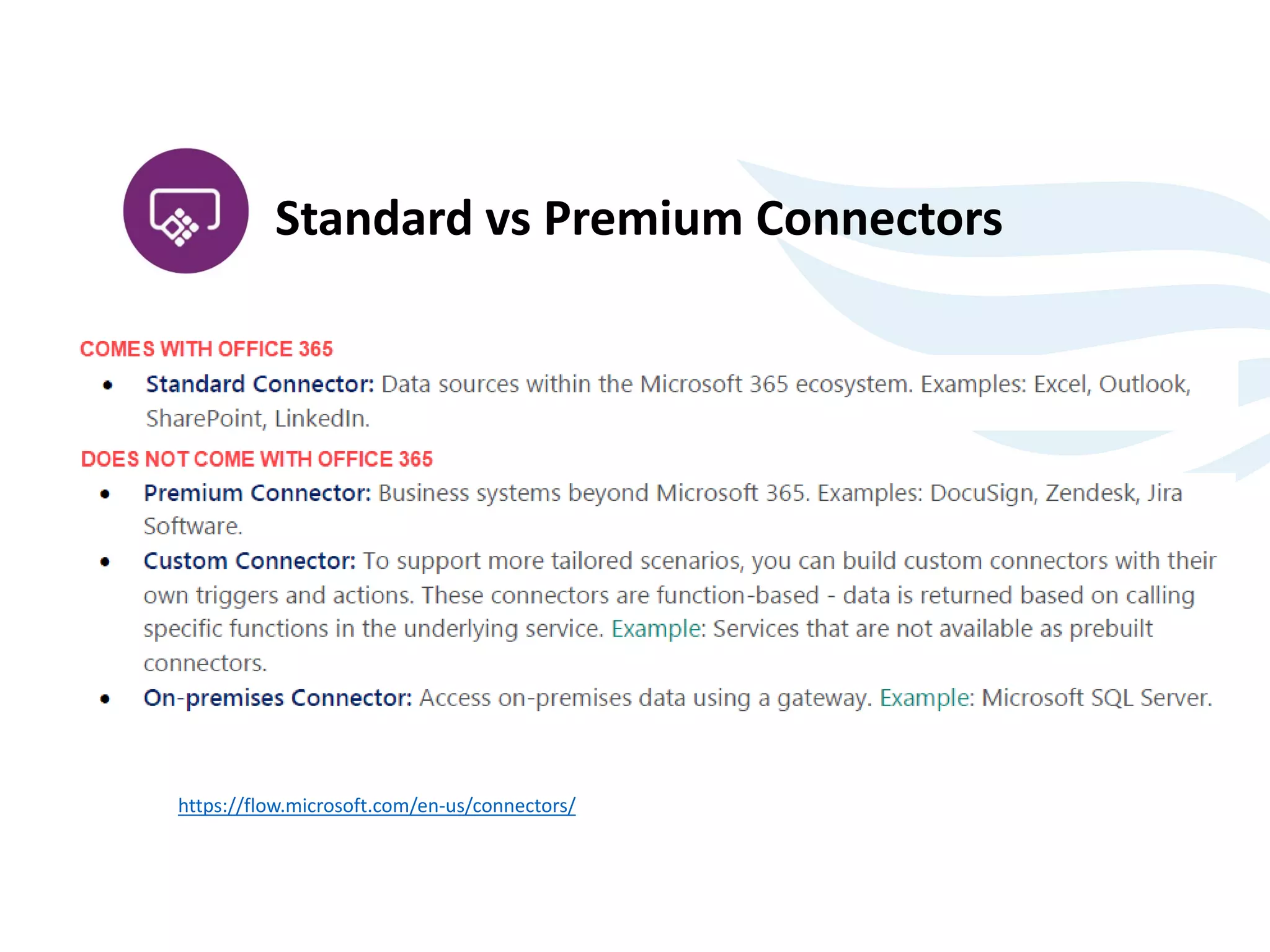 https://flow.microsoft.com/en-us/connectors/
Standard vs Premium Connectors
 