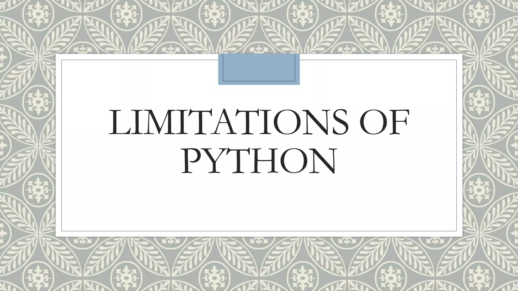 Limitations of python | PPT