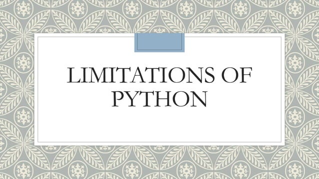 Limitations of python | PPT